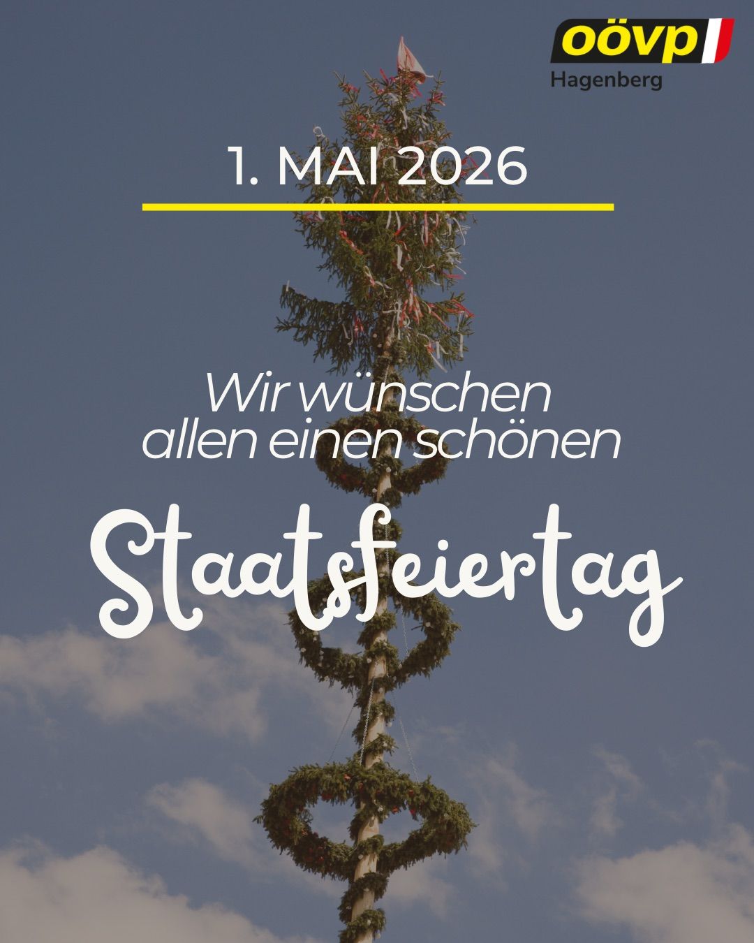 Hintergrund in blauem Himmel zeigt einen hohen Baum mit Dekorationen. Es steht 1. Mai 2026. Darunter steht 'Wir wünschen allen einen schönen Staatsfeiertag'. Das Wort 'Staatsfeiertag' steht unten.