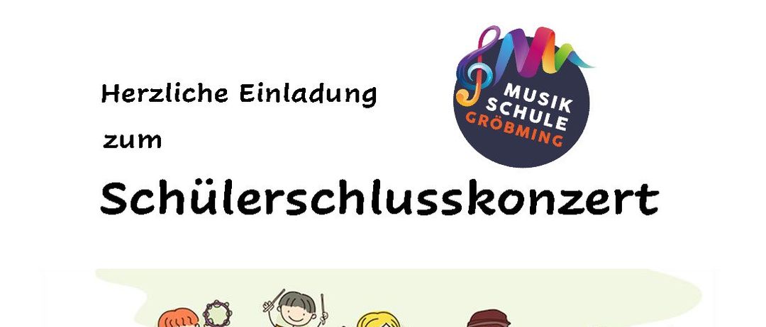 Plakat für ein Schulabschlusskonzert mit Kindern, die Musikinstrumente spielen. Es listet die Lehrer Aich, Michaelerberg-Prugger und Soelk. Das Konzert ist für Mittwoch, 24. Juni 2026, um 18:00 Uhr in der Groebming Kulturhalle geplant.