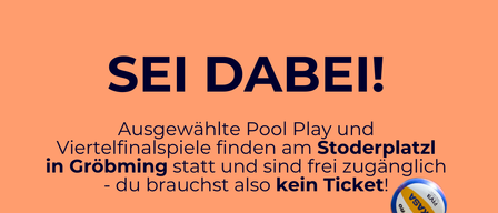 Plakat für Pool-Play und Viertelfinalespiele am Stoderplatz in Gröbming am 4. und 5. September 2026. Kein Ticket erforderlich.