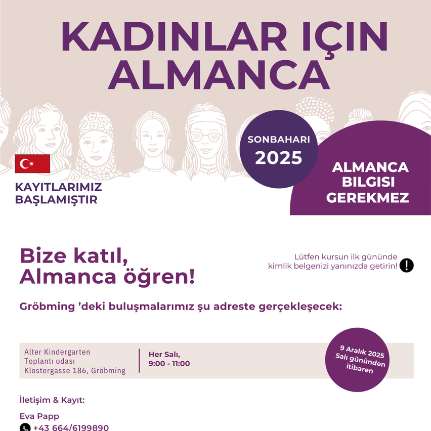 Plakat für Deutschunterricht für Frauen, gesponsert von Kayitlarimiz Baslamistir. Die Veranstaltung ist für 2025 geplant. Kontaktieren Sie Eva Papp unter +43 664/6199890. Deutschkurse im Alter Kindergarten, Toplanti odas, Klostergasse 186, Grobming, jeden Freitag von 9:00 bis 11:00 Uhr.