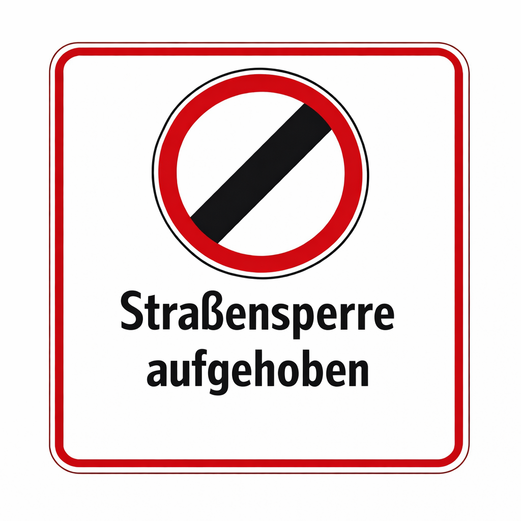 Ein rotes Schild mit weißem Hintergrund zeigt einen roten Kreis mit einem schwarzen Strich durch ihn und die schwarzen Worte 'Straßensperre aufgehoben' darunter.