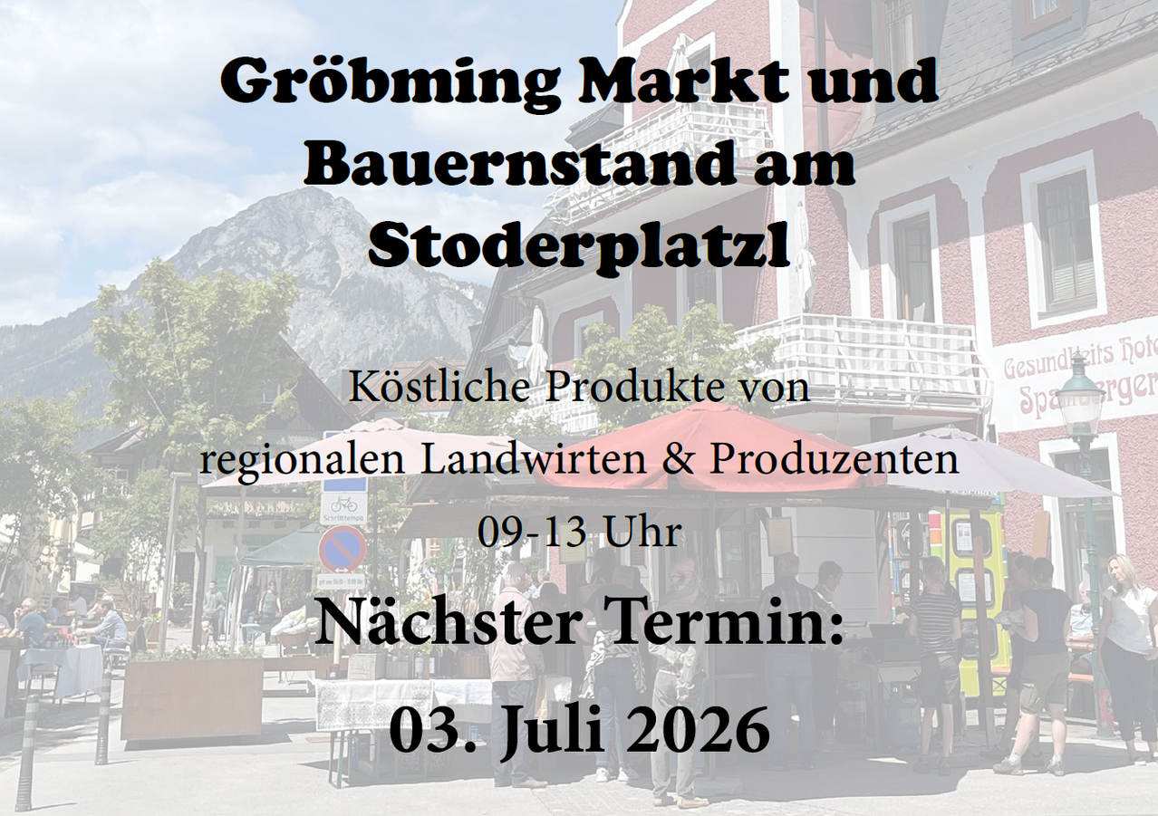 Ein Markt und Bauernstand am Groebming Stoderplatz verkauft lokale Produkte. Die Veranstaltung ist von 9 Uhr bis 13 Uhr geöffnet, mit der nächsten Veranstaltung am 3. Juli 2026.