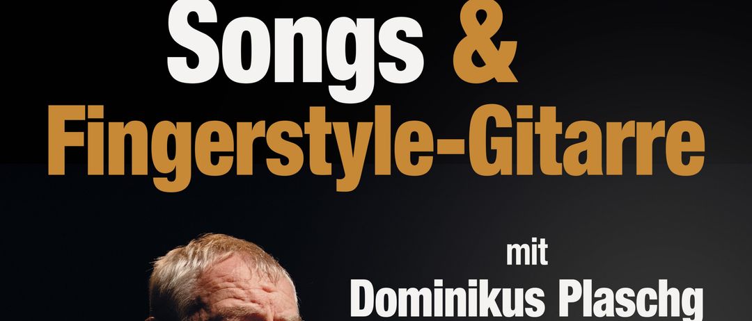 Ein Plakat für eine musikalische Veranstaltung mit einem älteren Mann, der eine Gitarre spielt und in ein Mikrofon singt. Der Text lautet 'Fingerstyle-Gitarre mit Dominikus Plaschg (git + voc)' und enthält Datum, Uhrzeit und Ort der Veranstaltung.