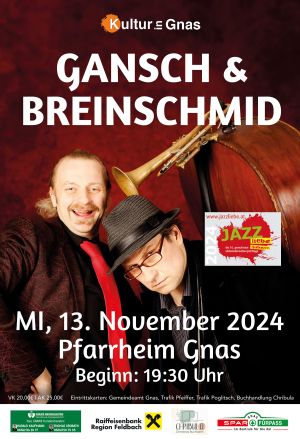 Werbeplakat für eine Veranstaltung mit Gansch & Breinschmid. Zwei Musiker, einer in roter Krawatte und Hut, der andere mit Trompete. Veranstaltungsdatum: 13. November 2024, im Pfarrheim Gnas, Beginn: 19:30 Uhr.
