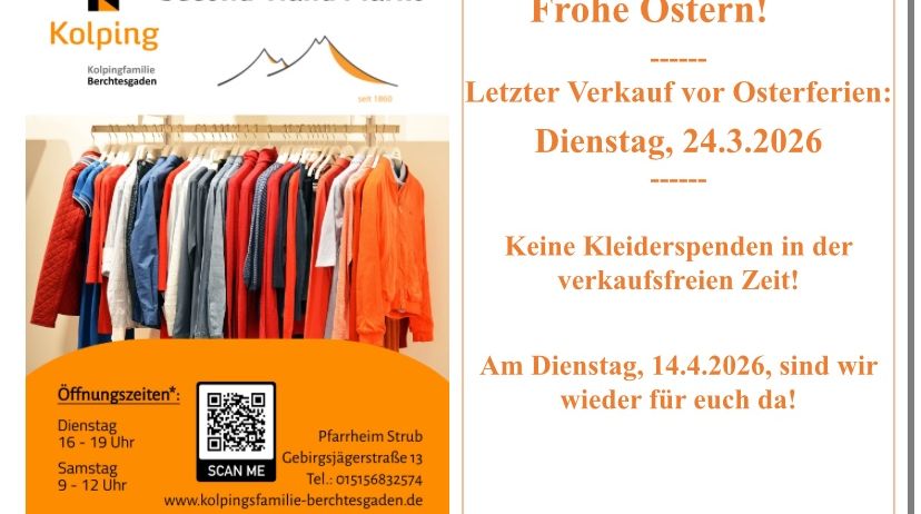 Plakat für den Second-Hand Markt von Kolping in Berchtesgaden. Letzter Verkauf vor Ostern am Dienstag, 24.3.2026. Keine Kleiderspenden in der verkaufsfreien Zeit! Geöffnet Dienstags 16-19, Samstags 9-12. QR-Code für Webseite.