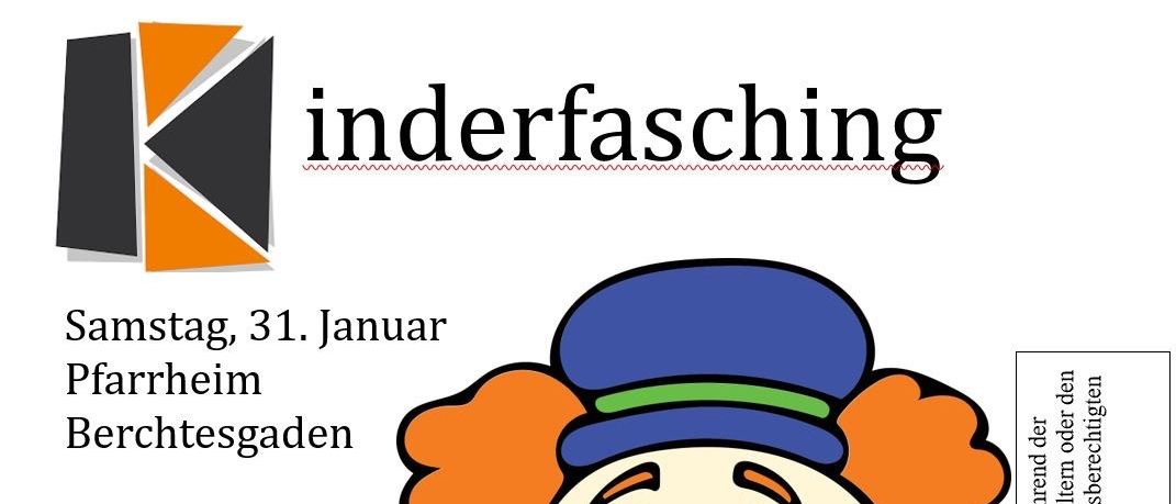 Werbeplakat für eine Veranstaltung der Kolpingsfamilie Berchtesgaden am Samstag, 31. Januar, mit einem Clown, geplant von 14:30 Uhr bis 17:30 Uhr mit Spielen, Musik und Verpflegung. Der Eintritt beträgt 5 Euro, einschließlich Snacks und Getränken. Der Vorverkauf beginnt am 17. Januar um 9 Uhr.