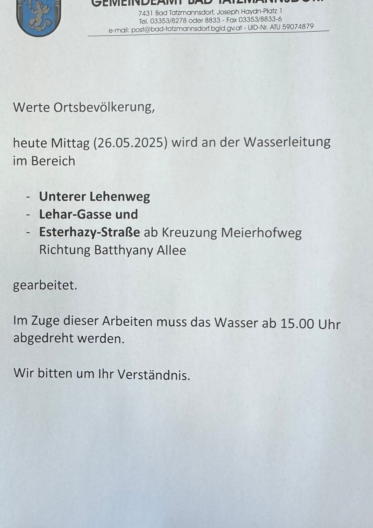 Heute Mittag (26.05.2025) wird an der Wasserleitung im Bereich Unterer Lehenweg, Lehar-Gasse und Esterhazy-Straße ab Kreuzung Meierhofweg Richtung Batthyanny Allee gearbeitet. Das Wasser muss ab 15.00 Uhr abgedreht werden. Wir bitten um Ihr Verständnis.