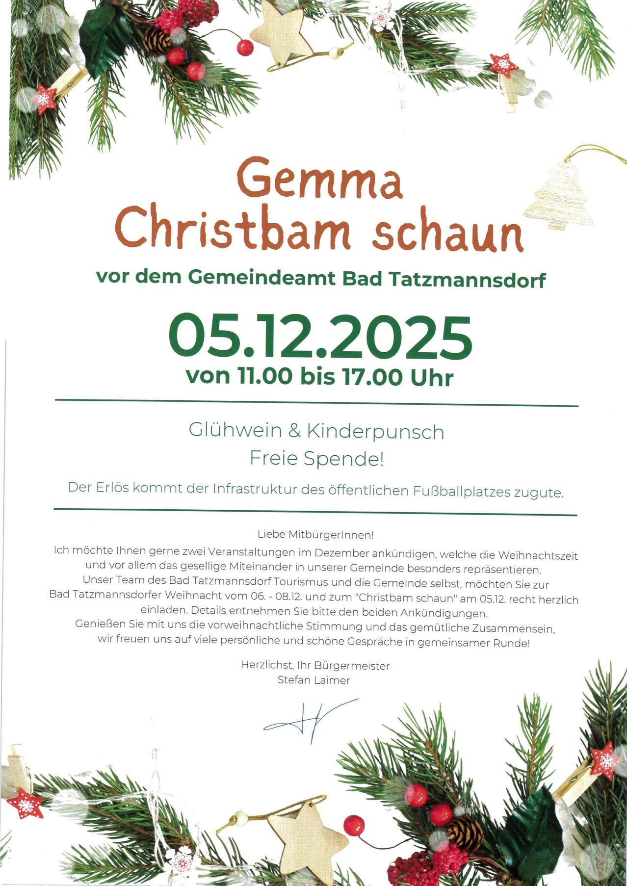 Eine Einladung zur Weihnachtsbaumschau am Gemeindeamt Bad Tatzmannsdorf am 05.12.2025 von 11:00 bis 17:00 Uhr. Es gibt Glühwein & Kinderpunsch und kostenlose Erfrischungen. Der Erlös kommt der Infrastruktur des öffentlichen Fußballplatzes zugute. Der Bürgermeister lädt herzlich ein, um den Weihnachtsbaum zu schmücken und die vorweihnachtliche Stimmung zu genießen.