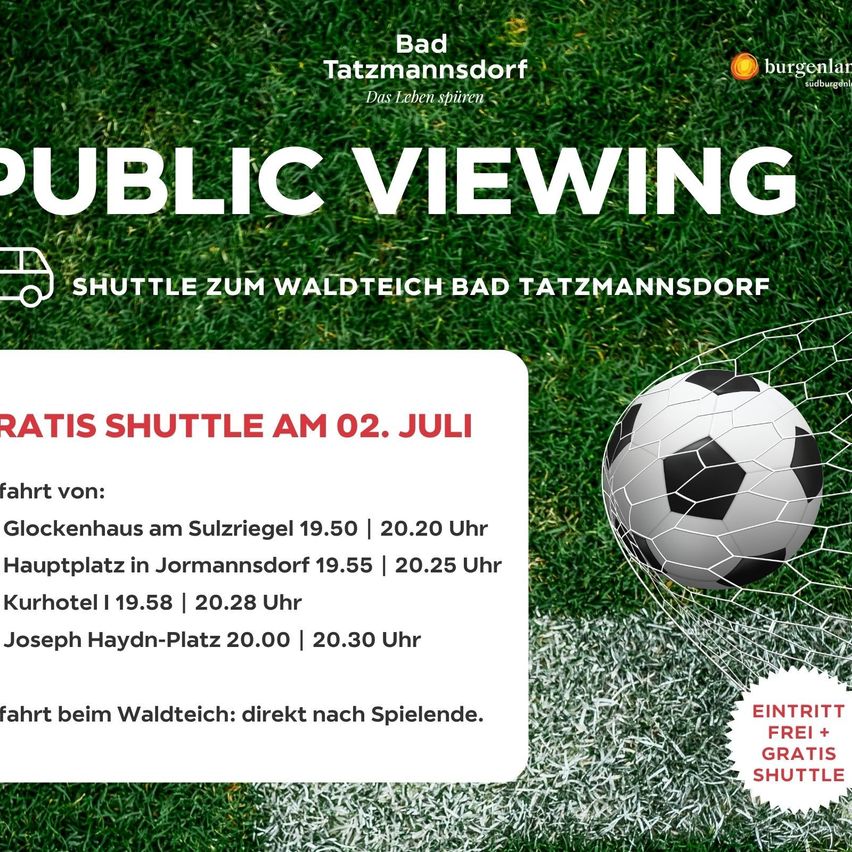 Public viewing shuttle to Waldteich in Bad Tatzmannsdorf on July 2. Free entry and free shuttle available. Schedules: 19:50-20:20, 19:55-20:25, 19:58-20:28, 20:00-20:30.