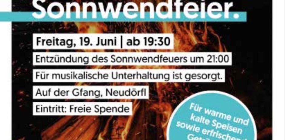 Plakat für ein Lagerfeuer-Event. Es steht 'Einladung zum Sonnenwendefeuer'. Datum: Freitag, 19. Juni, ab 19:30. Das Feuer wird um 21:00 entzündet. Ort: Gfang, Neudorfl. Eintritt: Frei. Warme Getränke und Essen sind vorhanden.