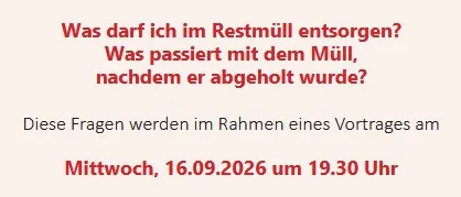 Poster mit rotem Text, der fragt, ob man Restmüll entsorgen darf und was danach mit dem Müll passiert. Geplant für einen Vortrag am Mittwoch, 16.09.2026 um 19:30 Uhr im Rathausstuberl des Martinhofs von Alfred Handschuh, verantwortlich für den Burgenländischen Mühlenverband. Eine Initiative des Umweltausschusses.