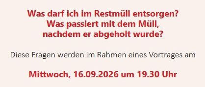 Poster mit rotem Text, der fragt, ob man Restmüll entsorgen darf und was danach mit dem Müll passiert. Geplant für einen Vortrag am Mittwoch, 16.09.2026 um 19:30 Uhr im Rathausstuberl des Martinhofs von Alfred Handschuh, verantwortlich für den Burgenländischen Mühlenverband. Eine Initiative des Umweltausschusses.