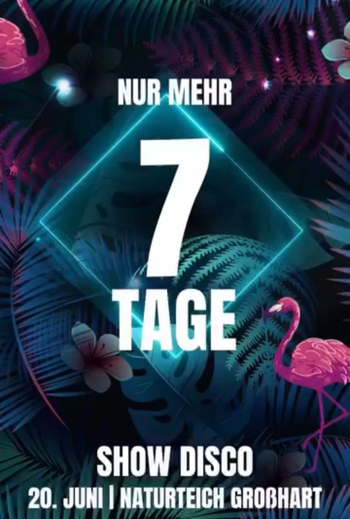 An advertisement for a tropical-themed event. It says 'Nur mehr 7 Tage' in bold, with a flamingo and tropical leaves.