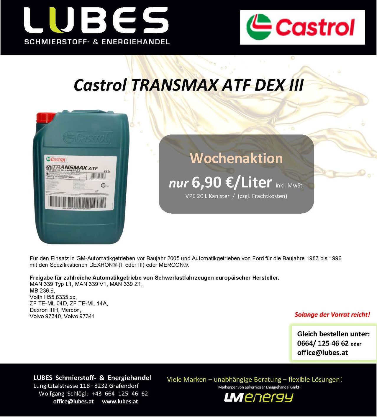 Castrol TRANSMAX ATF DEX III Werbung. Eine grüne Flasche Castrol TRANSMAX ATF DEX III. Zum Preis von 6,90 Euro pro Liter. Erhältlich in 20L-Kanistern. Geeignet für GM-Automatikgetriebe ab Baujahr 2005 und Ford-Automatikgetriebe von 1983 bis 1996. Auch geeignet für MERCON III.