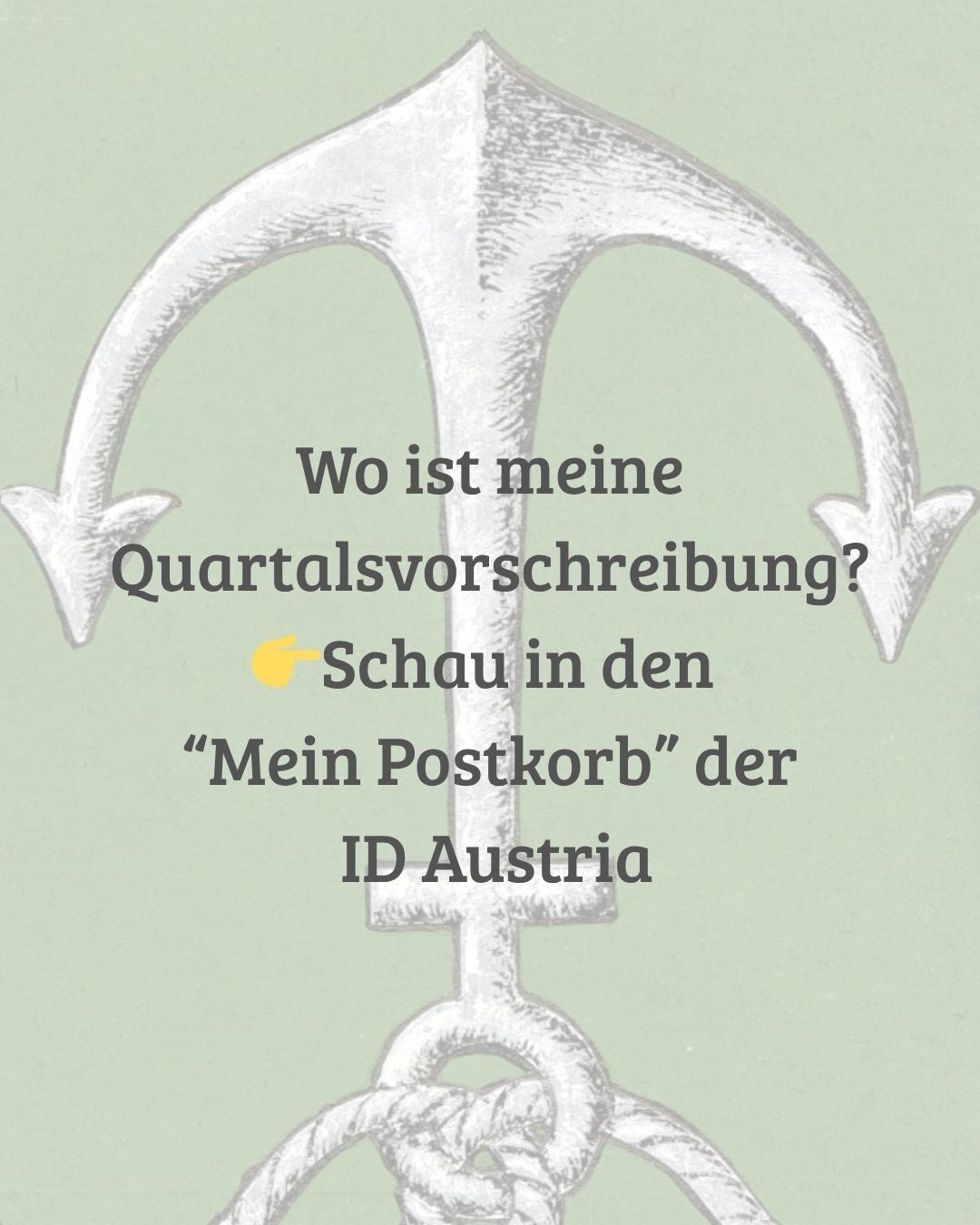 Eine Illustration zeigt ein Symbol mit Text, der fragt, wo die Quartalsvorschreibung ist. Der Text unten weist auf 'Mein Postkorb' der ID Austria hin.