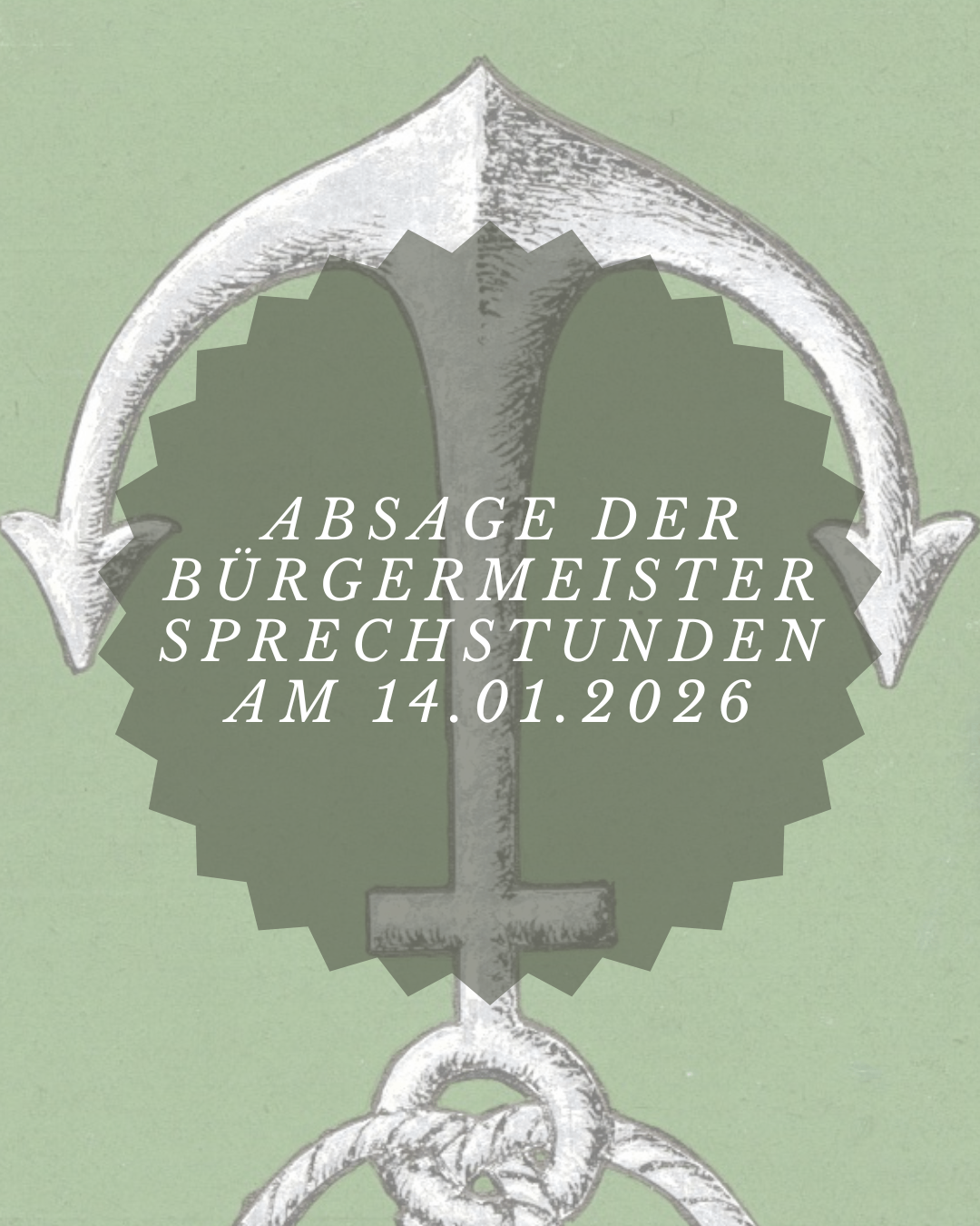 Ein Poster zeigt ein Metalldesign mit dem Text 'ABSAGE DER BURGEMEISTER SPECHSTUNDE AM 14.01.2026' in einer fetten Schrift auf einem grünen Hintergrund.