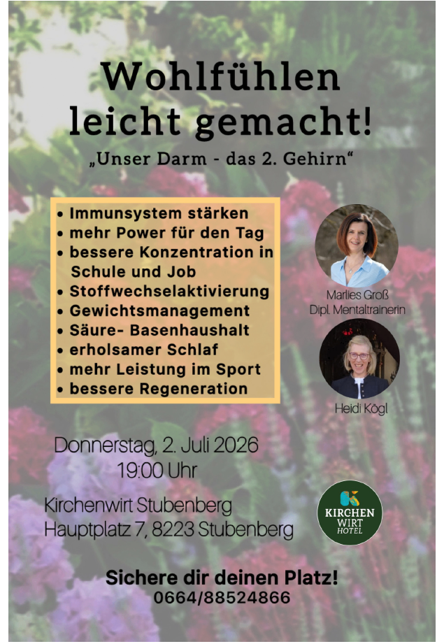 Werbeplakat für einen Workshop mit dem Titel 'Wohlfühlen leicht gemacht!' von Marlies Gros und Heidi Kogl am 2. Juli 2026 um 19:00 in Stubenberg. Vorteile umfassen die Stärkung des Immunsystems, verbesserte Konzentration und gesteigerter Stoffwechsel.