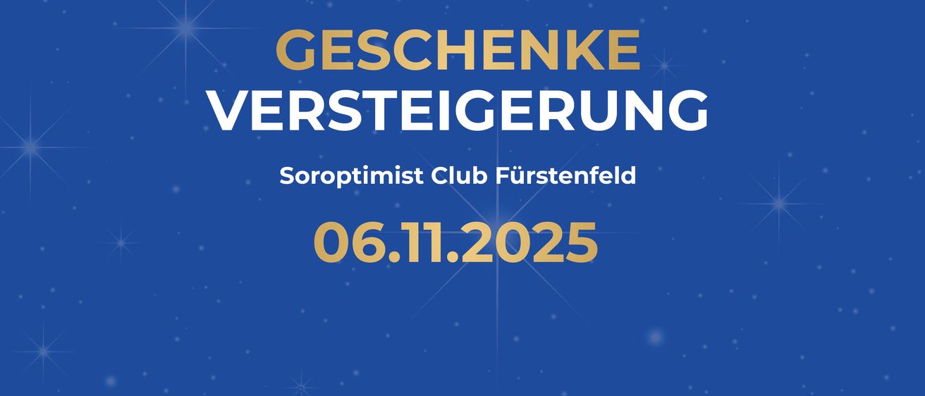 Ein blaues Plakat bewirbt eine Geschenk-Auktion von Soroptimist Club Furstenfeld am 06.11.2025. Das Logo von Soroptimist International ist prominent dargestellt.