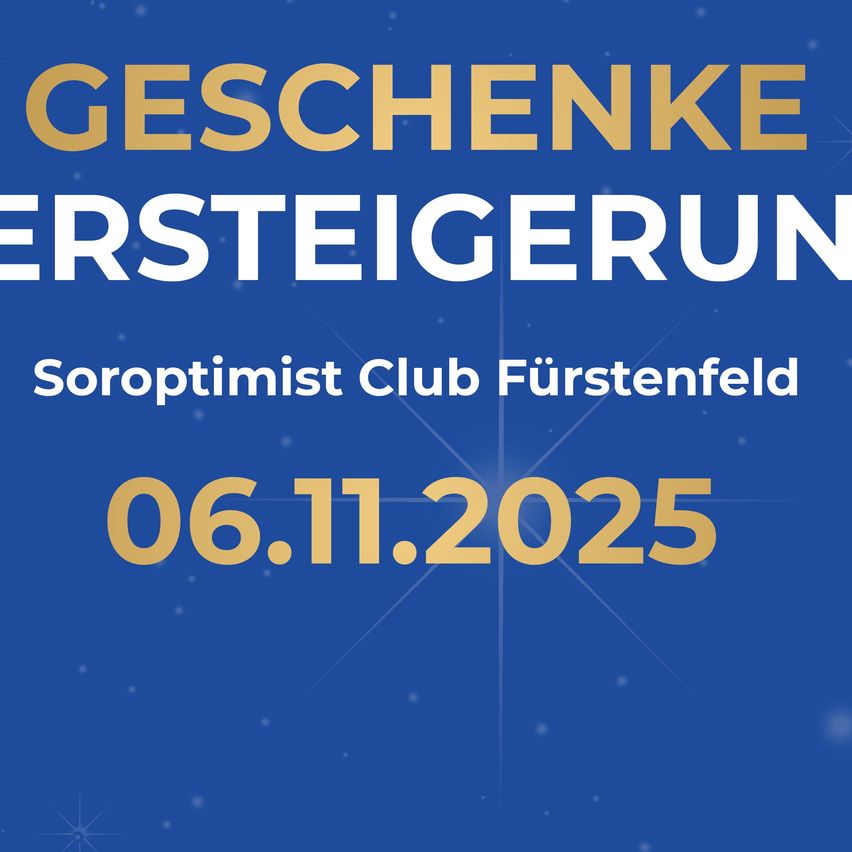 Ein blaues Plakat bewirbt eine Geschenk-Auktion von Soroptimist Club Furstenfeld am 06.11.2025. Das Logo von Soroptimist International ist prominent dargestellt.