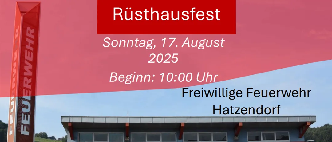 Ein Plakat kündigt ein Rusthausfest am Sonntag, 17. August 2025, ab 10:00 Uhr an. Das Event wird von der Freiwilligen Feuerwehr Hatzendorf veranstaltet.