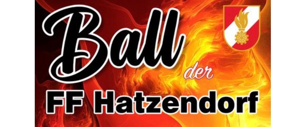 Plakat für den Ball der FF Hatzendorf am Samstag, 14. Februar 2026. Gäste bis 20:30 Uhr gewinnen zwei Essen und einen Geschenkkorb. Beginn um 20:00 Uhr im Gasthaus Kraxner mit Markus & Marie.
