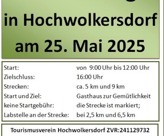 Einladung zum Wandertag in Hochwolkersdorf am 25. Mai 2025. Start von 9:00 Uhr bis 12:00 Uhr. Zielschluss 16:00 Uhr. Strecken: ca. 5 km und 9 km. Keine Startgebühr. Die Strecken sind markiert; Rastplätze bei 2,5 km und 6,5 km. Tourismusverein Hochwolkersdorf ZR: 241129732. Hollerbergstraße 13, 2802 HochwolkersdorfPonweiser Franz (Obmann) Tel.: 0664/73526996. fr.ponweiser@aon.atwww.hochwolkersdorf.com.