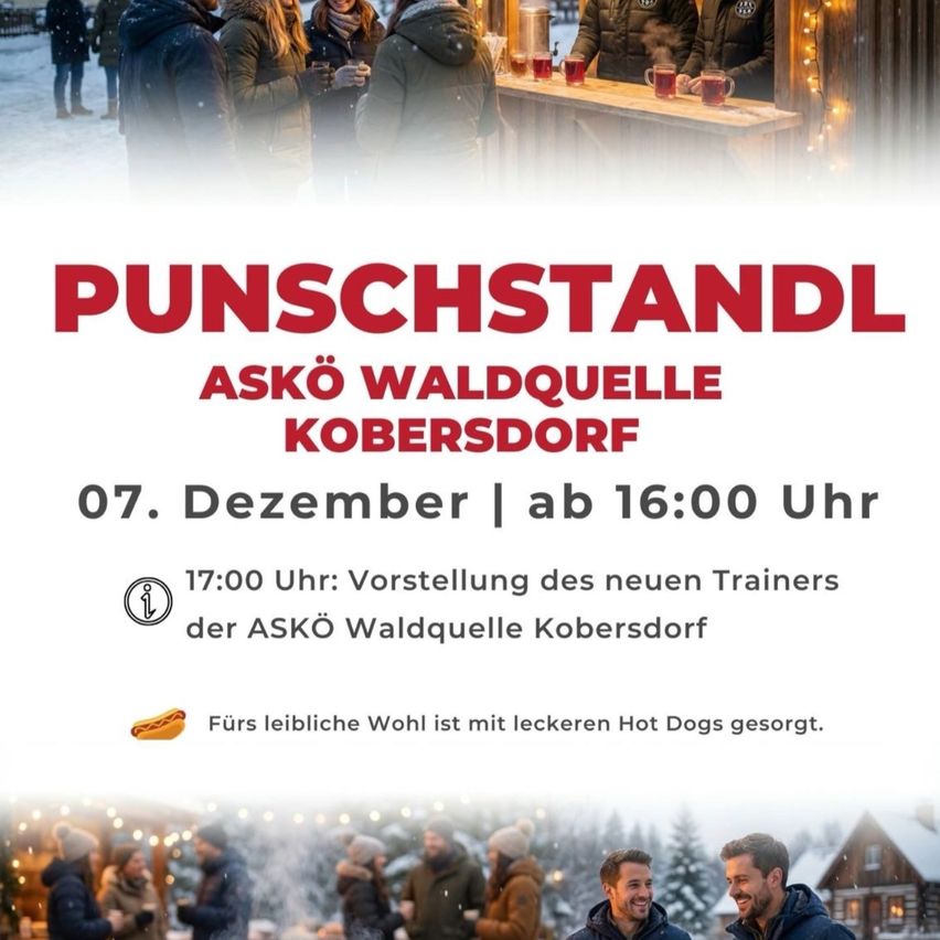 Werbeplakat für Punschstandl von ASKö Waldquelle Kobersdorf. Datum: 7. Dezember, Zeit: 16 Uhr. Vorstellung des neuen Trainers um 17 Uhr. Erfrischungen wie Hot Dogs sind vorhanden.