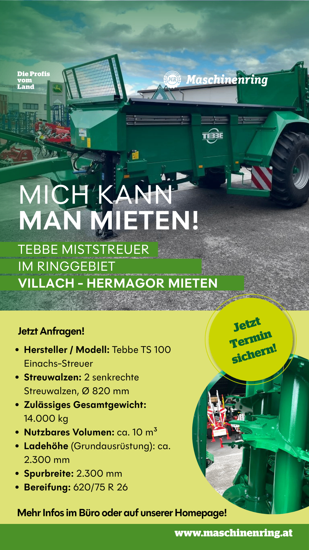 Werbung für die Miete eines Tebbe TS 100 Einachs-Streuers in Villach-Hermagor. Der Streuer hat zwei senkrechte Streuwalzen mit einem Durchmesser von 820 mm und einem maximalen Gesamtgewicht von 14.000 kg. Das Bild zeigt die Vorderseite des Streuers auf einer grauen Oberfläche.