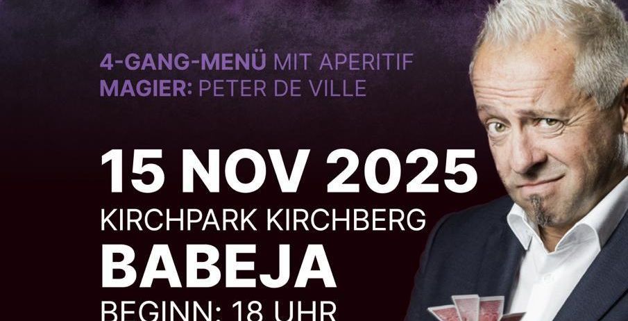 Ein Plakat für die Magic Dinner Veranstaltung am 15. November 2025 mit Peter de Ville als Magier. Das Event beinhaltet ein 4-Gänge-Menü mit Aperitif. Ort: Kirchpark Kirchberg, Babeja. Beginn: 18 Uhr.