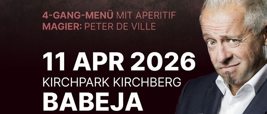Plakat für eine magische Dinner-Veranstaltung mit Peter de Ville. Geplant für den 11. April 2026 im Kirchpark Kirchberg, Babeja. Beginn um 18:00 Uhr. Ein Mann hält Karten und schaut sie an.