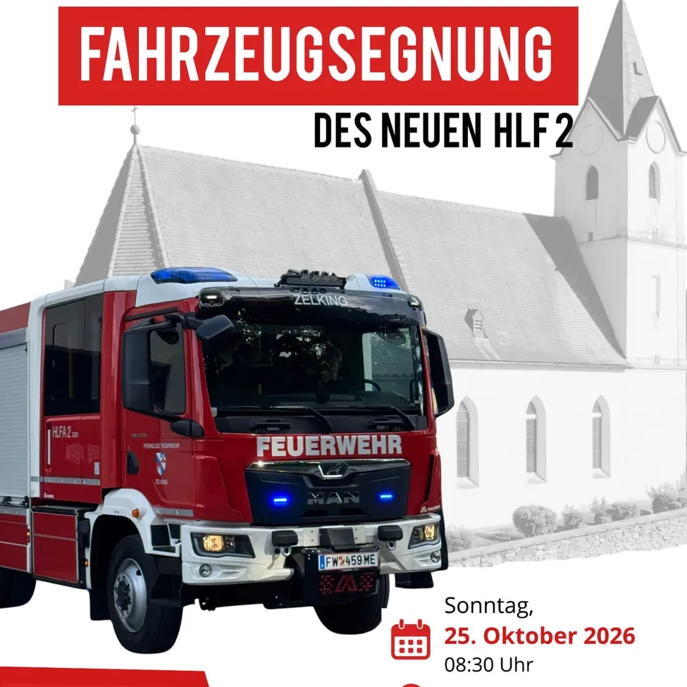 Ein Plakat zur Enthüllung eines neuen Feuerwehrfahrzeuges der Freiwilligen Feuerwehr Zelking. Das Plakat zeigt einen roten Feuerwehrwagen vor einer Kirche mit dem Text 'Einladung zur Fahrzeugsegnung des neuen HLF 2'.