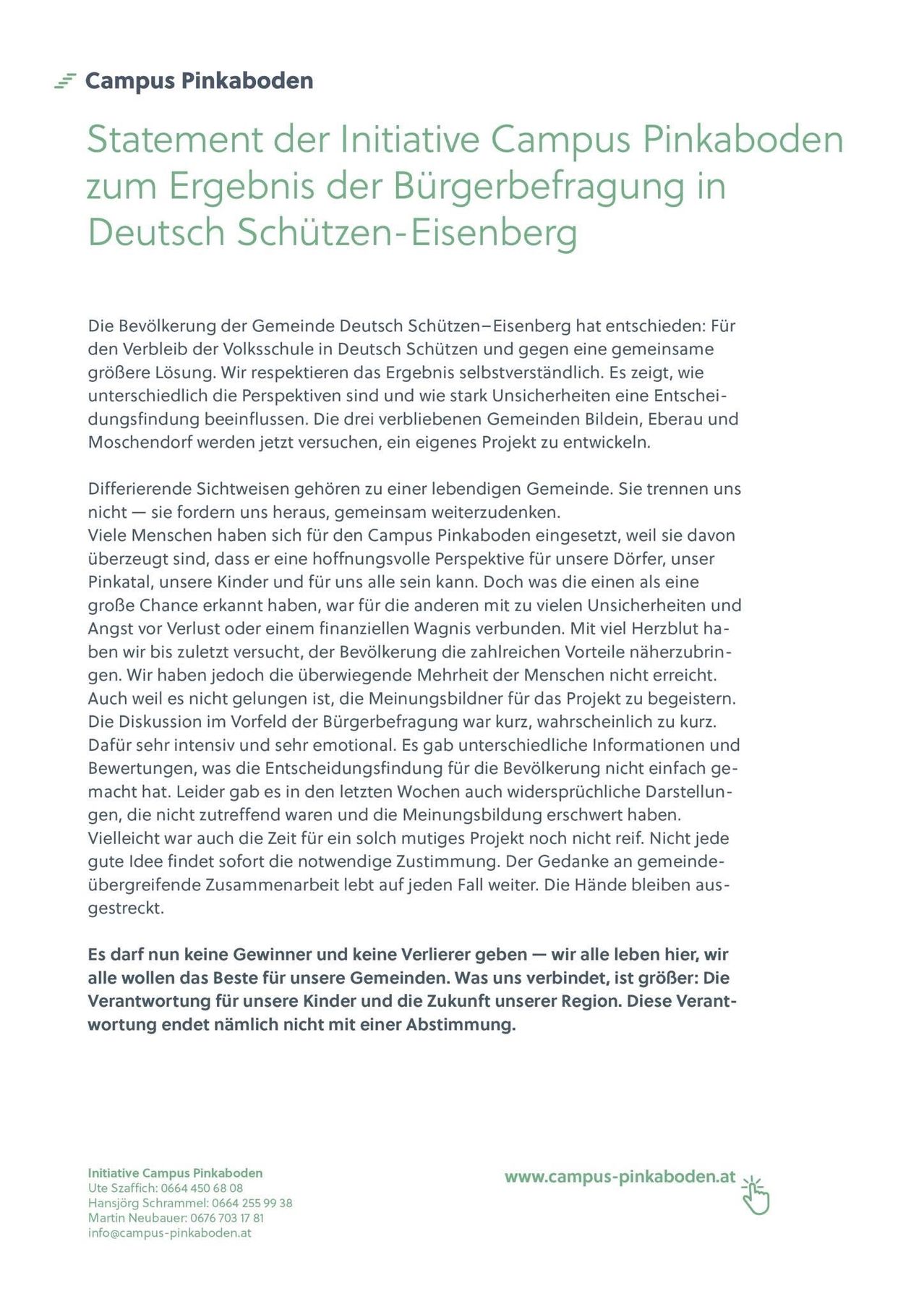 The community of Deutsch Schützen-Eisenberg has decided: For the future, they will stay with the Volksschule in Deutsch Schützen and against a joint larger solution. They respect the result as understandable. Different perspectives are important and uncertainty has made a decision difficult. Now, the three neighboring communities will develop their own project.