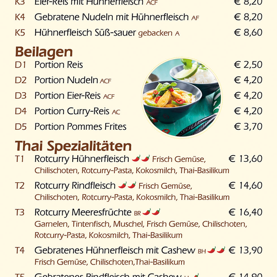 Das Menü umfasst Hühner- und Rindfleischgerichte, Reisportionen und Thai-Spezialitäten. Die Preise liegen zwischen 8,20 und 16,40 Euro.
