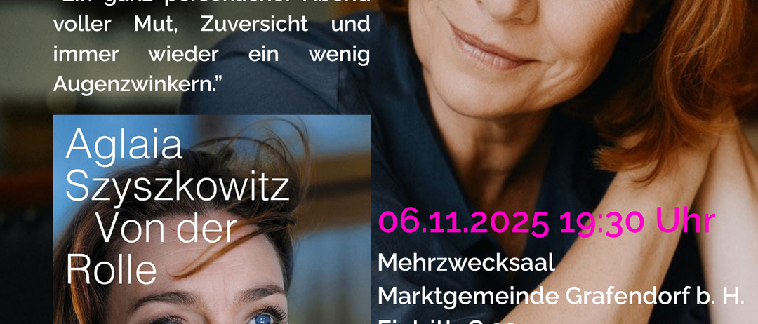 Ein ganz persönlicher Abend voller Mut, Zuversicht und ein wenig Augenzwinkern. Aglaia Szyszkowitz liest am 6. November 2025 um 19:30 Uhr aus ihrem Buch 'Wie ich die Liebe zum Leben brachte'. Eintritt: 20 Euro. Nähere Informationen unter 03338/2262.