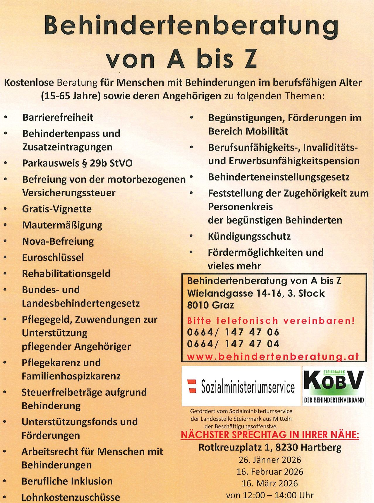 Kostenlose Beratung für Menschen mit Behinderungen im erwerbsfähigen Alter (15-65 Jahre) und deren Angehörige zu verschiedenen Themen, einschließlich Barrierefreiheit, Leistungen und Beschäftigungsförderung. Kontakt: 0664/147 47 06.
