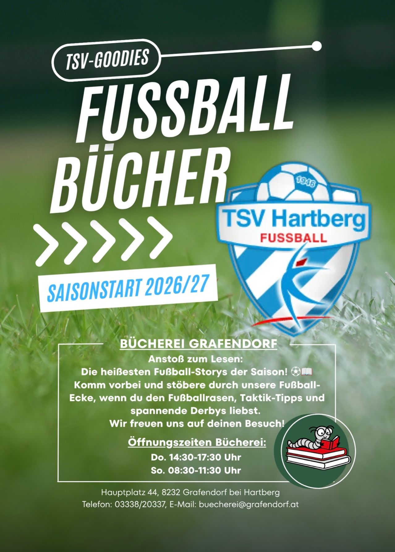 Poster for the start of the 2026/27 football season at Bucherei Grafendorf, featuring the TSV Hartberg football club logo, opening times, and an invitation to explore football stories, tactics, and exciting matches.