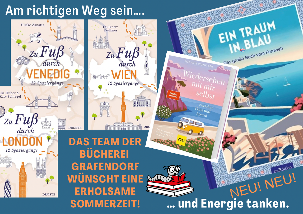 Drei Bücher über Fußtouren, darunter 'Zu Fuß durch Wien' und 'Wandern mit mir selbst', werden präsentiert. Das Team der Bücherei Grafendorf wünscht einen erholsamen Sommer.