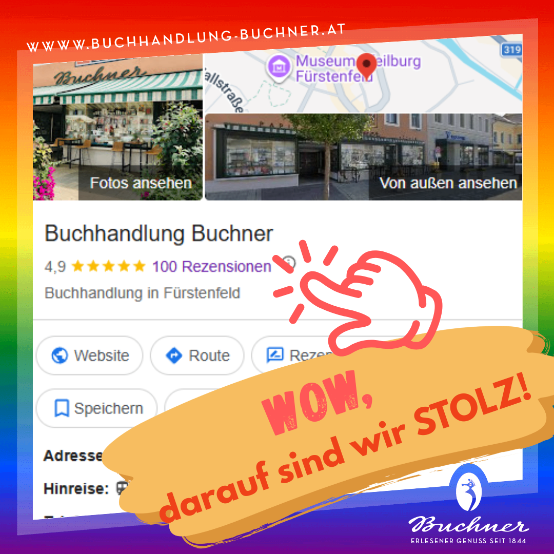 Ein Werbebild für Buchhandlung Buchner, ein Buchladen in Furstenfeld, Österreich, mit einer Karte, Fotos und einer 4,9-Sterne-Bewertung mit 100 Rezensionen. Das Bild zeigt eine Hand, die auf einen Banner zeigt, der 'WOW, wir sind stolz!' auf Deutsch steht.
