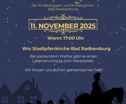 Herzliche Einladung zum Laternenumzug der Kindergruppen und Kindergärten Bad Radkersburgs am 11. November 2025 um 17:00 Uhr in der Stadtpfarrkirche. Bei passendem Wetter gibt es einen Laternenumzug zum Hauptplatz. Wir freuen uns auf ein gemeinsames Fest!