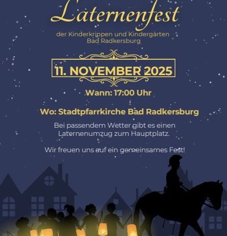 Herzliche Einladung zum Laternenumzug der Kindergruppen und Kindergärten Bad Radkersburgs am 11. November 2025 um 17:00 Uhr in der Stadtpfarrkirche. Bei passendem Wetter gibt es einen Laternenumzug zum Hauptplatz. Wir freuen uns auf ein gemeinsames Fest!