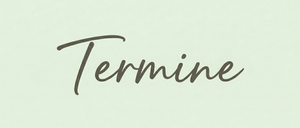 Das Wort 'Termine' ist in einer kursiven Schrift auf einem weißen Hintergrund geschrieben. Das Wort ist in dunkelbrauner oder schwarzer Tinte geschrieben.