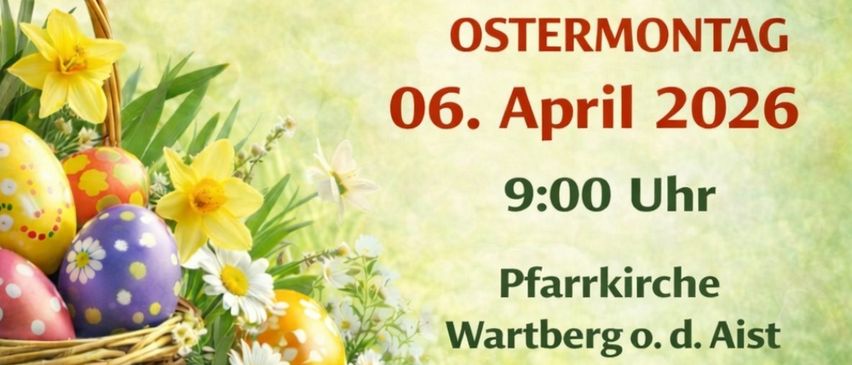 Ein Plakat für einen Ostergottesdienst mit Musikverein und Freundschaftsbund am 6. April 2026 um 9:00 Uhr in der Pfarrkirche Wartberg. Korb mit Ostereiern auf Gras.