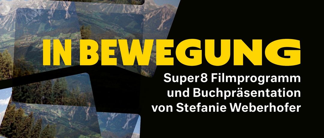Plakat für ein Super8 Filmprogramm und Buchpräsentation von Stefanie Weberhofer. Geplant für Freitag, 6. März 2026, um 19:30 Uhr im Kino Groebming.