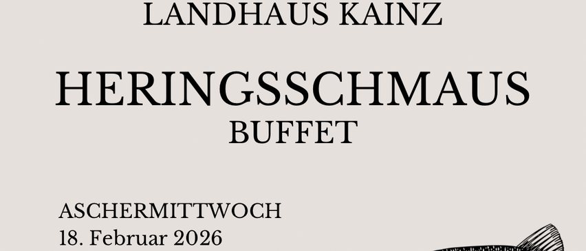Landhaus Kainz kündigt ein Heringschmaus-Buffet am Aschermittwoch, 18. Februar 2026, um 18:00 Uhr an. Reservierungen werden empfohlen, mit einer angegebenen Kontaktnummer. Familie Kainz freut sich auf Ihren Besuch.