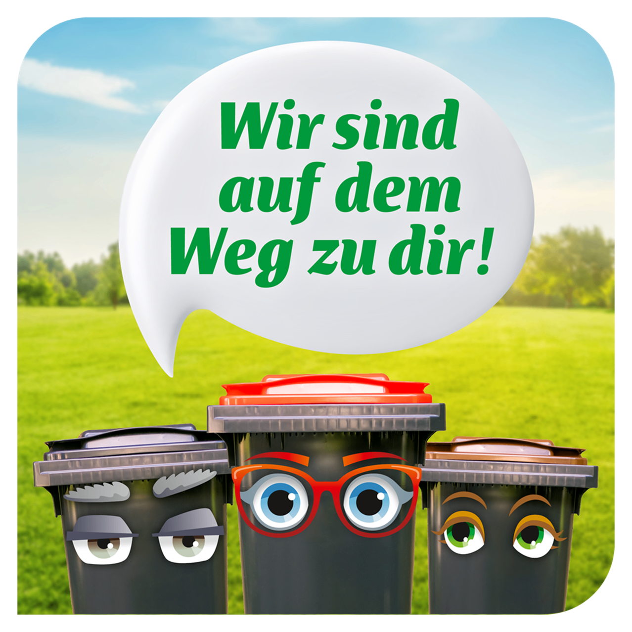 Three cartoon trash bins with eyes and eyebrows are standing on a green lawn, with a speech bubble saying 'We are on the way to you!' in white letters.
