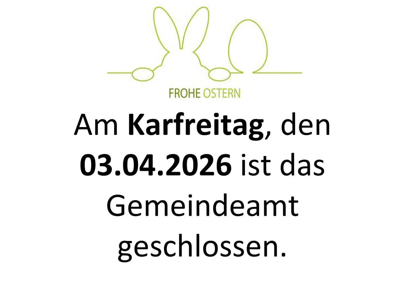 A green bunny illustration with the text Frohe Ostern. Below, it reads 'Am Karfreitag, den 03.04.2026 ist das Gemeindeamt geschlossen.'