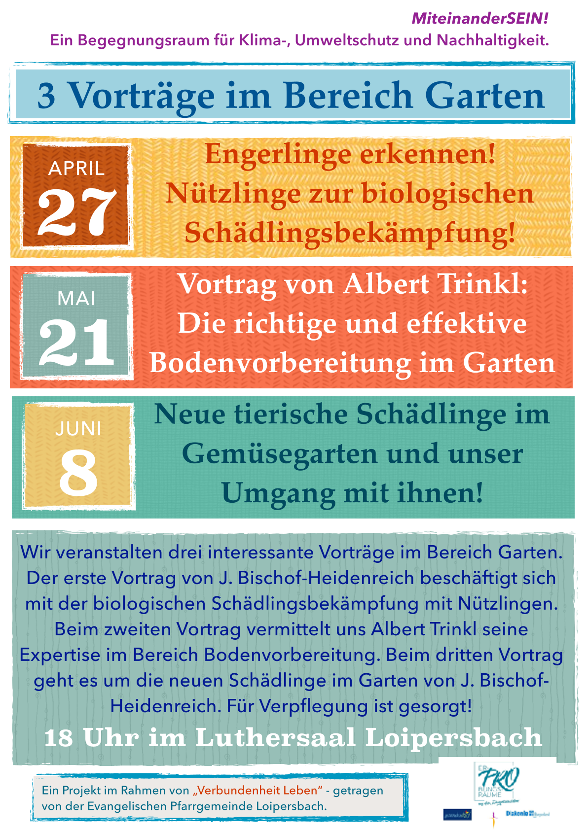 Drei Gartenvorträge sind geplant. Der erste von J. Bischof-Heidenreich behandelt die biologische Schädlingsbekämpfung mit Nützlingen. Der zweite von Albert Trinkl teilt seine Expertise zur Bodenvorbereitung. Der dritte von J. Bischof-Heidenreich geht um neue Gartenschädlinge. Anmeldung ist separat.