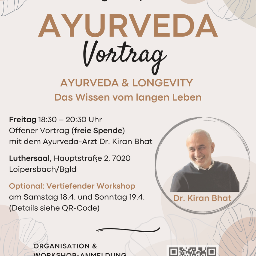 Plakat für einen Ayurveda-Vortrag. Die Veranstaltung mit dem Titel 'Ayurveda & Langlebigkeit: Das Wissen vom langen Leben' wird von Dr. Kiran Bhat gehalten und findet am Freitag von 18:30 bis 20:30 Uhr statt. Ein Workshop ist auch am Samstag und Sonntag verfügbar.