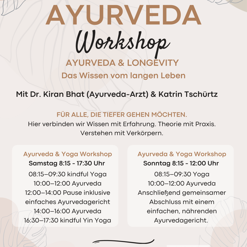 Eine Anzeige für ein Ayurveda-Workshop mit Dr. Kiran Bhat und Katrin Tschürtz bietet Yoga, Ayurveda-Sitzungen und ein einfaches ayurvedisches Essen an. Der Workshop läuft von 8:15 bis 17:30 am Samstag und von 8:15 bis 12:00 am Sonntag.