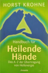 Buchcover mit zwei blauen Händen, die ein Dreieck auf einem grünen Hintergrund bilden. Der Titel ist 'Handbuch für Heilende Hände' mit einem Untertitel in Deutsch.